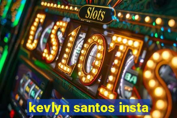 kevlyn santos insta